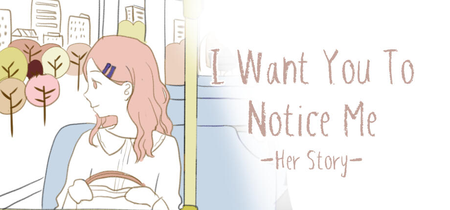 I Want You To Notice Me